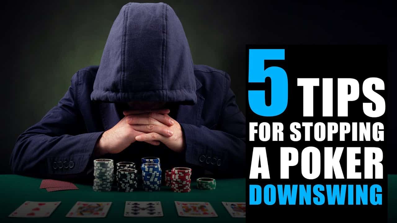 Cách xử lý bài chuẩn nhất khi gặp downswing Poker
