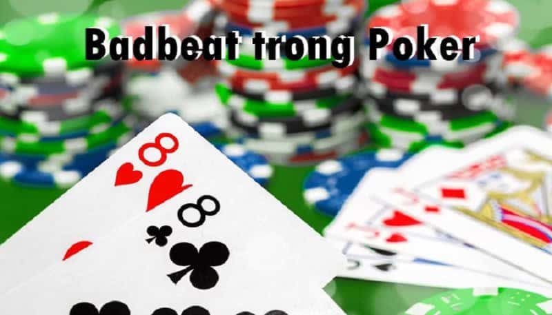 Badbeat trong Poker - Một “khoản thuế” không thể tránh khỏi