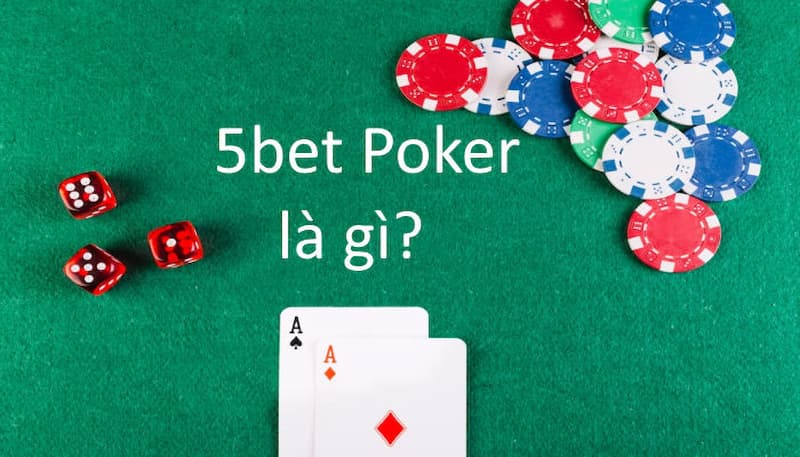 5bet trong poker là gì